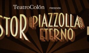 Astor, Piazzolla Eterno 2027 en el Teatro Colón