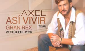 Axel en el Gran Rex 2026: Así Vivir Tour