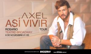 Axel en Rosario 2026: Teatro Broadway