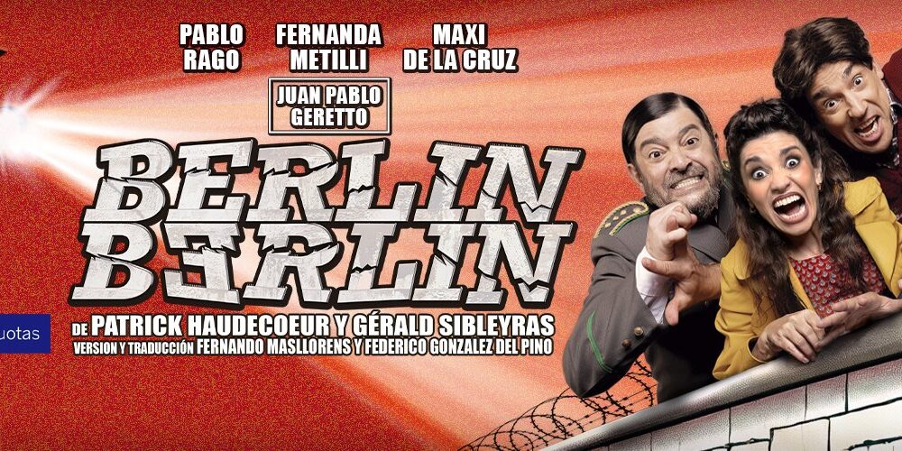 Berlín Berlín en el Teatro Apolo 2026: Pablo Rago, Fernanda Metilli y Maxi de la Cruz