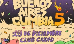 Buenos Aires Cumbia 2026: 5 años en Club Ciudad