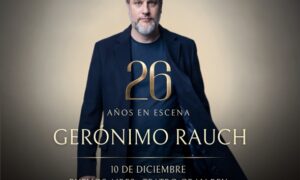Gerónimo Rauch en el Gran Rex 2026: 26 Años en Escena